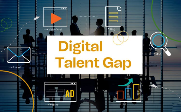  Closing The Digital Talent Gap